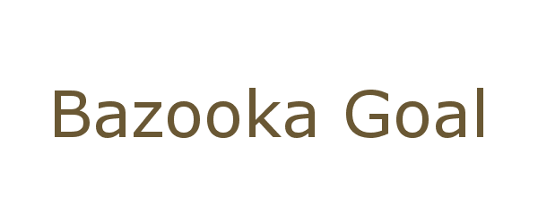 bazooka goal