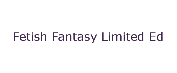 fetish fantasy limited edition