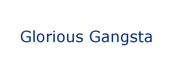 glorious gangsta