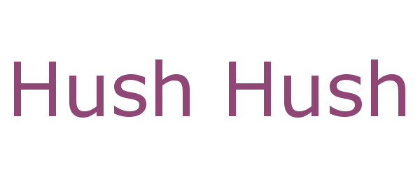 hush hush