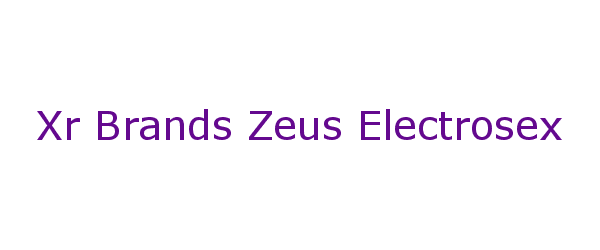 xr brands zeus electrosex