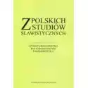  Z Polskich Studiów Slawistycznych 