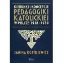  Kierunki I Koncepcje Pedagogiki Katolickiej W Polsce 1918-1939 