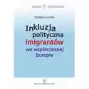 Inkluzja Polityczna Imigrantów We Współczesnej Europie 