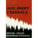 Noc Hieny I Szakala. Hitler-Stalin Kontrakt .... 