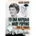  To Ona Napisała Mary Poppins. Życie P.l. Travers 
