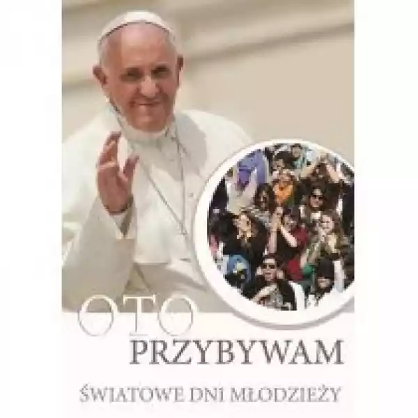 Witaj Polsko! Światowe Dni Młodzieży 