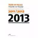  Teatr W Polsce  Dokumentacja Sezonu 2011/12 