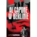  Al Capone W Berlinie Artur Górski 