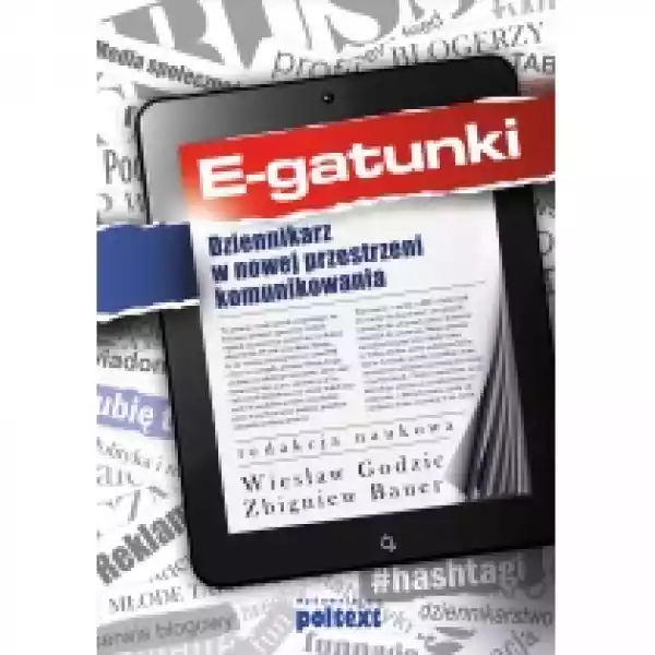 E-Gatunki. Dziennikarz W Nowej Przestrzeni Komunikowania 