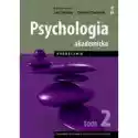  Psychologia Akademicka. Podręcznik. Tom 2 