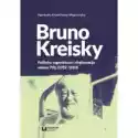  Bruno Kreisky. Polityka Zagraniczna I Dyplomacja Wobec Prl (195