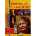  Kompendium Gimnazjalisty. Blok Humanistyczny 
