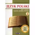  Język Polski 2. Podręcznik. Teksty I Konteksty. Przeczytać, Zro