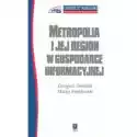  Metropolia I Jej Region W Gospodarce Informacyjnej 