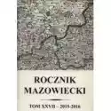  Rocznik Mazowiecki Tom Xxvii 2015-2016 