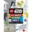 Lego Książka Lego Star Wars Wybierz Stronę Mocy Lys-301