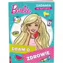 Książka Dla Dzieci Barbie Zadania Dla Bystrzaków Dbam O Zdrowie 