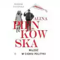  Alina Pienkowska. Miłość W Cieniu Polityki 