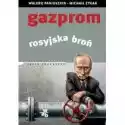  Gazprom Rosyjska Broń 
