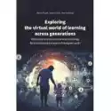  Exploring The Virtual World Of Learning Across Generations 