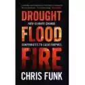  Drought, Flood, Fire 