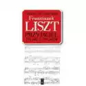 Franciszek Liszt. Przyjaciel Polski I Polaków 