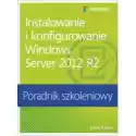  Instalowanie I Konfigurowanie Windows Server 2012 R2. Poradnik 