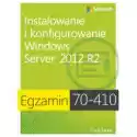  Egzamin 70-410. Instalowanie I Konfigurowanie Windows Server 20