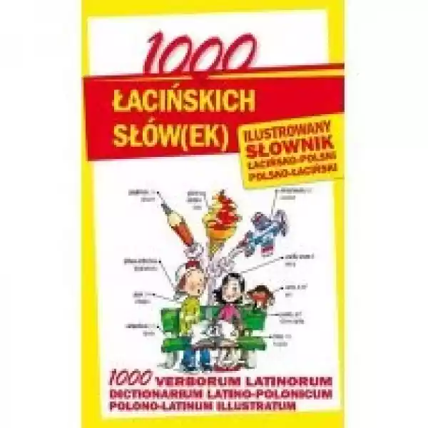  1000 Łacińskich Słów(Ek). Ilustrowany Słownik 