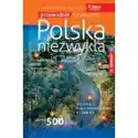 Przewodnik Turystyczny. Polska Niezwykła 