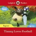  Ladybird Readers. Beginner Level. Timmy Time. Timmy Loves Footb