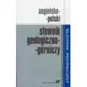 Angielsko-Polski Słownik Geologiczno-Górniczy 