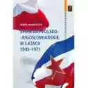  Stosunki Polsko-Jugosłowiańskie W Latach 1945-1971 