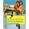  Second Life. Życie, Miłość, Zarabianie Pieniędzy 
