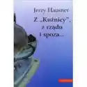  Z Kuźnicy Z Rządu I Spoza Jerzy Hausner 