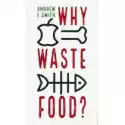  Why Waste Food? 