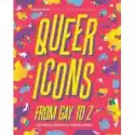  Queer Icons From Gay To Z 