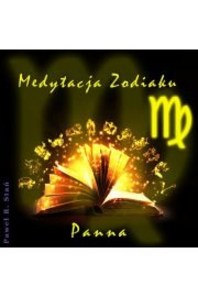 (E) Medytacja Zodiaku. Panna - Paweł Stań