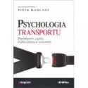  Psychologia Transportu. Psychologiczne Aspekty Bezpieczeństwa W