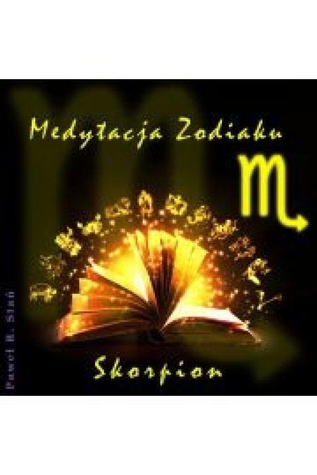 (E) Medytacja Zodiaku. Skorpion - Paweł Stań