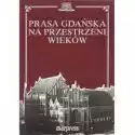  Prasa Gdańska Na Przestrzeni Wieków 