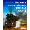  Parowozy Normalnotorowe Produkcji Polskiej 