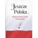  Jeszcze Polska... Klasyka Polskiej Poezji Patriot. 