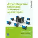  Administrowanie Sieciowymi Systemami Operacyjnymi. Podręcznik D