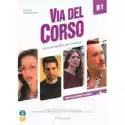  Via Del Corso Podręcznik + Ćwiczenia + Cd + Dvd B1 