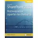  Microsoft Share Point 2010: Rozwiązania Oparte... 