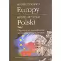  Bezpieczeństwo Europy - Bezpieczeństwo Polski T.3 