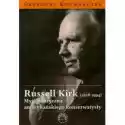  Russel Kirk (1918-1994). Myśl Polityczna... 