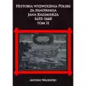  Historia Wyzwolenia Polski Za Panowania Jana...t.2 